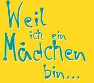 *JUST A GIRL*--------ich darf ALLES-----weil ich ein MÄDCHEN bin........