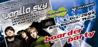 Boarder Party- Vanilla Sky@Alte Bauhalle