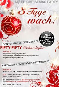 3 Tage Wach im Fifty Fifty - Weihnachtsfeier@Fifty Fifty