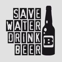 Save Water - Drink Beer