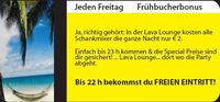 Frühbucherbonus@Lava Lounge Linz