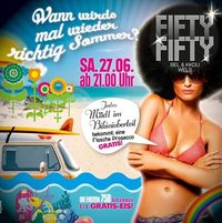 Wann wirds mal wieder richtig Sommer?@Fifty Fifty