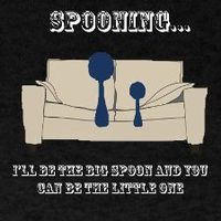 spooning.....i´ll be the big spoon and you can be the little one