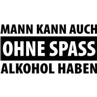 ....,man kann auch  ohne spaß Alkohol haben!!!!!!!!!