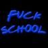 fuck school - 