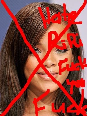 We hate you RiRi!! - 