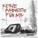 Keine Amnestie für MTV  - 