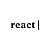 React