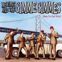 ME FIRST AND THE GIMME GIMMES - 