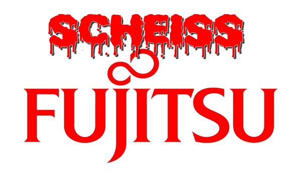 Scheiß Fujitsu! - 