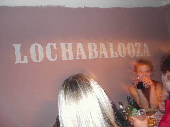 .....:::::LOCHABALOOZA:::::..... - 