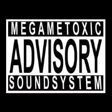 MeGaMeToXiC SounDSySTeM - 