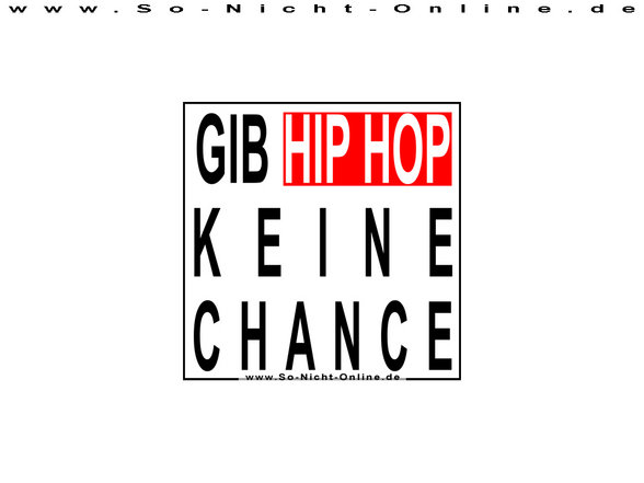 Gib HIP-HOP keine Chance - 