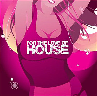 For the love of house - 