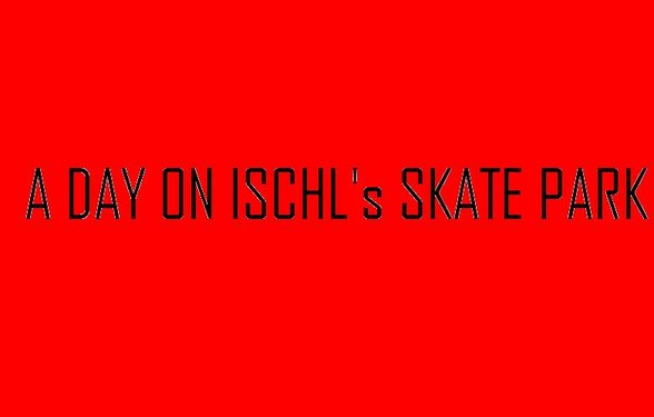 A DAY ON ISCHL's SKATE PARK - 