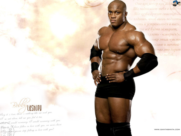 Bobby "the Dominater" Lashley - 