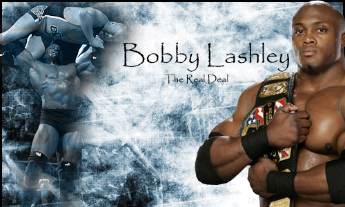 Bobby "the Dominater" Lashley - 