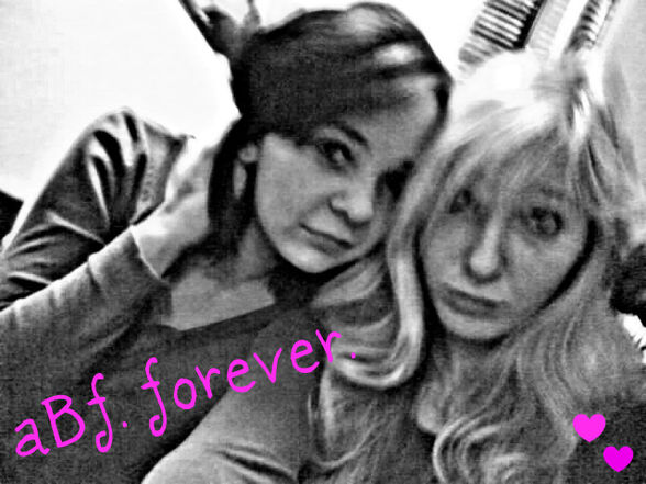  aBf forever.  - 