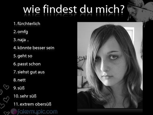 Wie findest du.......mich???? - 