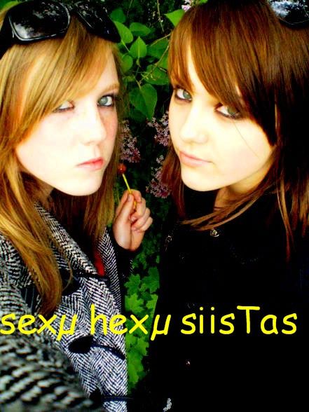 sexi hexi sistas xD  - 