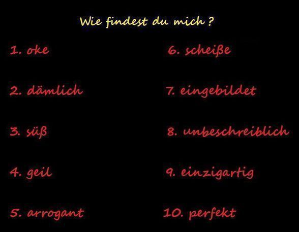 wie findest du mich??? - 