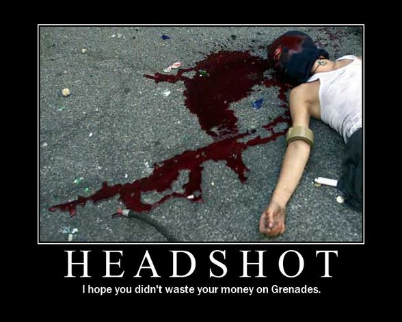 Booooooooooom HEADSHOT !!!!!!!!!!!!!!!!! - 