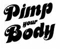 Pimp your Body  - 