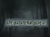 DEAD DEGRADED - 