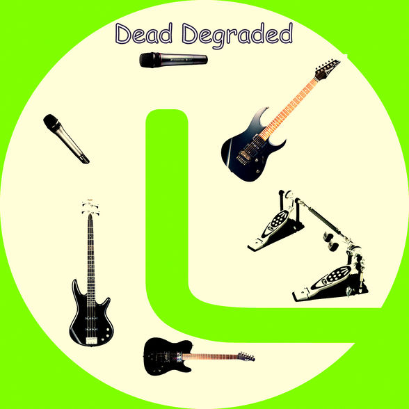 DEAD DEGRADED - 