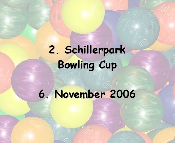 2. Schillerpark - Bowling Cup ´06 - 