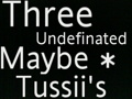 ..three undefinated maybe tussiii's. 32599568