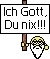 ich gott, du nix, du kleines würstchen 30994429